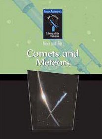 Comets And Meteors (Isaac Asimov's 21st Century Library of the Universe)