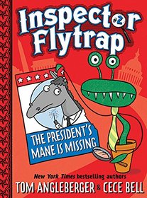 Inspector Flytrap in The President's Mane is Missing (Inspector Flytrap, Bk 2)