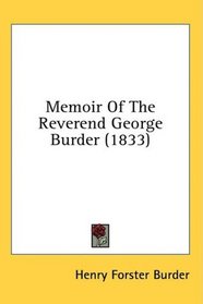 Memoir Of The Reverend George Burder (1833)