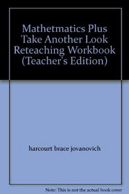 Mathetmatics Plus Take Another Look Reteaching Workbook (Teacher's Edition)