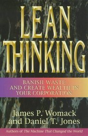 Lean Thinking: Banish Waste and Create Wealth in Your Corporation