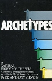 Archetypes: A Natural History of the Self