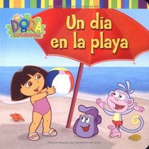 Un Di?a en la Playa (A Day at the Beach) (Dora the Explorer) (Spanish)