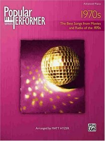 Popular Performer 1970's (The Best Songs From The Movies And Radio) Advanced Piano
