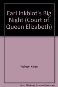 Earl Inkblot's Big Night (Court of Queen Elizabeth)