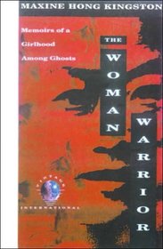 The Woman Warrior: Memoirs of a Girlhood Among Ghosts