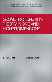 Geometric Function Theory in One and Higher Dimensions (Pure and Applied Mathematics, Vol 255) (Pure and Applied Mathematics (Marcel Dekker))