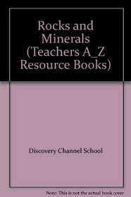 Rocks and Minerals (Teachers A_Z Resource Books)