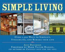 Simpler Living: Over 1,500 Ways to Simplify, Streamline, and Remake Your Life
