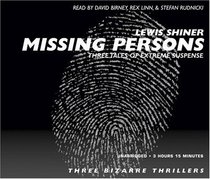 Missing Persons: Three Tales of Extreme Suspense (Audio CD) (Unabridged)