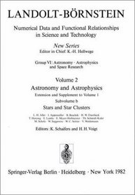 Stars and Star Clusters / Sterne und Sternhaufen (Landolt-Brnstein: Numerical Data and Functional Relationships in Science and Technology - New Series / Astronomy and Astrophysics)