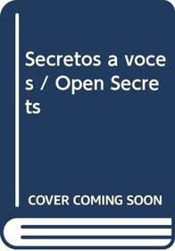 Secretos a voces/ Open Secrets (Spanish Edition)