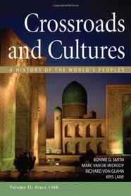 Sources of Crossroads and Cultures, Volume II: Since 1300: A History of the World's Peoples