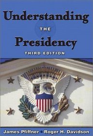 Understanding the Presidency (3rd Edition)