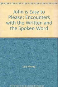 John is easy to please;: Encounters with the written and the spoken word