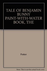 THE TALE OF BENJAMIN BUNNY PAINT-WITH-WATER BOOK