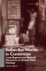 Indian Art Worlds in Conflict: Local, Regional,  National Discourses on Orissan Patta Paintings (Nias Monographs)