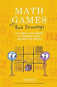 Math Games with Bad Drawings: 75 1/4 Simple, Challenging, Go-Anywhere Games?And Why They Matter