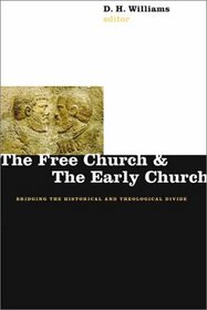 The Free Church and the Early Church: Bridging the Historical and Theological Divide