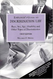 Employer's guide to discrimination law: What you need to know about race, sex, age, disability and other types of discrimination