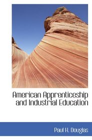 American Apprenticeship and Industrial Education