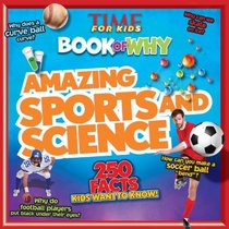 TIME For Kids Book of Why - Amazing Sports and Science