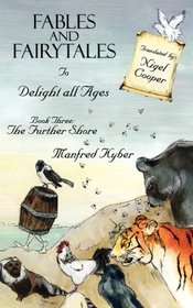 Fables and Fairytales to Delight All Ages: Book Three: The Further Shore