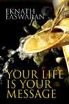 Your Life is Your Message: Finding Harmony with Yourself, Others, and the Earth