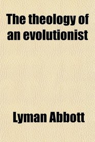 The theology of an evolutionist