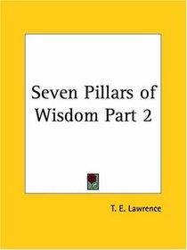 Seven Pillars of Wisdom, Part 2