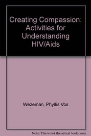 Creating Compassion: Activities for Understanding HIV/AIDS