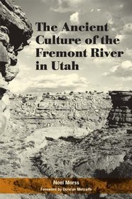The Ancient Culture of the Fremont River in Utah: Report on the Explorations under the Claflin-Emerson Fund, 1928-1929