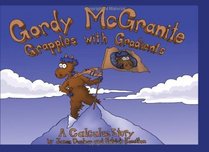 Gordy McGranite Grapples With Gradients: A Calculus Story (Volume 1)