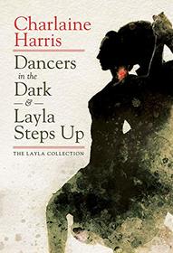 Dancers in the Dark & Layla Steps Up: The Layla Collection