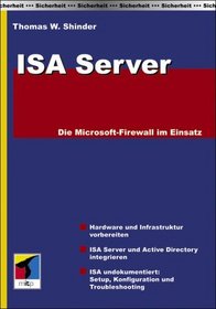 ISA Server: Die Microsoft-Firewall im Einsatz. Die Microsoft-Firewall im Einsatz.