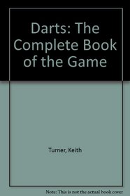 Darts/the Complete Book of the Game