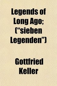 Legends of Long Ago; (