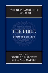 The New Cambridge History of the Bible: From 600 to 1450