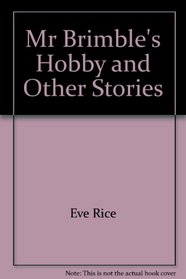 Mr. Brimble's hobby, and other stories (Greenwillow read-alone)