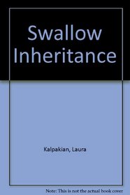 Swallow Inheritance Kalpakian Laura
