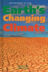 Earth's Changing Climate (Environment at Risk 1)