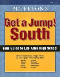 Peterson's Get A Jump! South: Your Guide To Life After High School (Get a Jump! South)