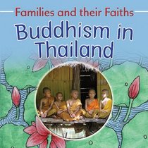 Buddhism in Thailand (Families and Their Faiths)