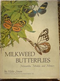 Milkweed butterflies;: Monarchs, models, and mimics
