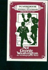 Not George Washington: An Autobiographical Novel