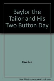 Baylor the tailor and his two button day