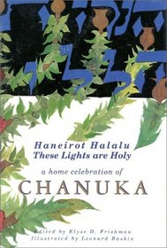Haneirot Halalu: These Lights Are Holy : A Home Celebration of Chanukah