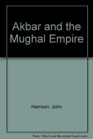 Akbar and the Mughal Empire