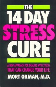 The 14 Day Stress Cure: A New Approach for Dealing With Stress That Can Change Your Life