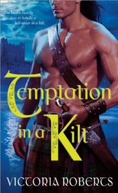 Temptation in a Kilt (Bad Boys of the Highlands, Bk 1)